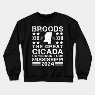 Great Cicada Comeback Tour Mississippi 2024 Cicada broods XIII and XIX in Mississippi Crewneck Sweatshirt